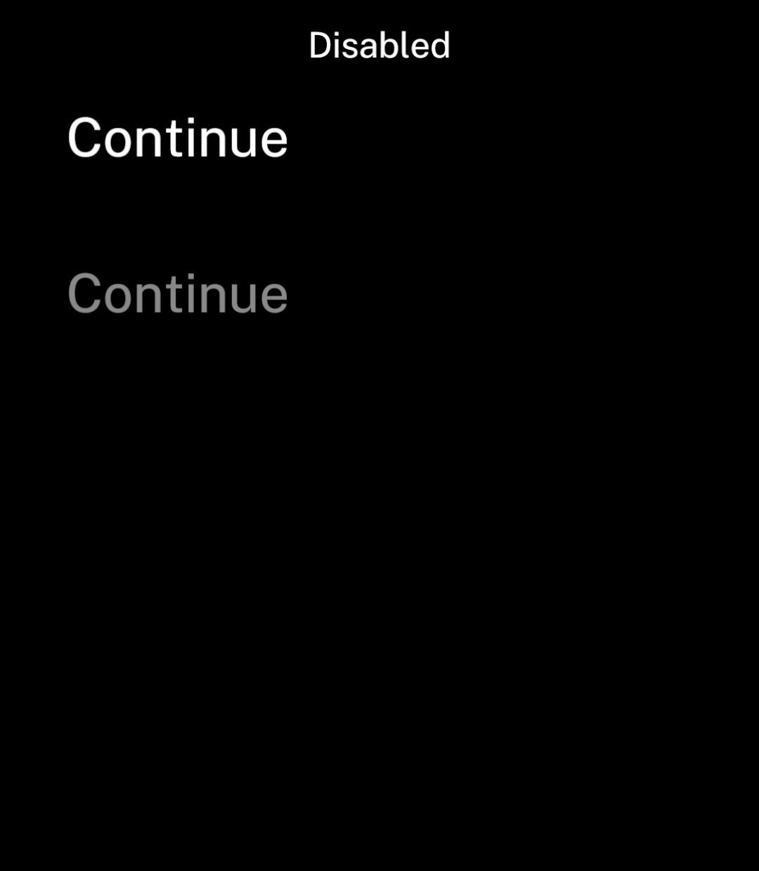 An enabled Continue button above a grey disabled Continue button.