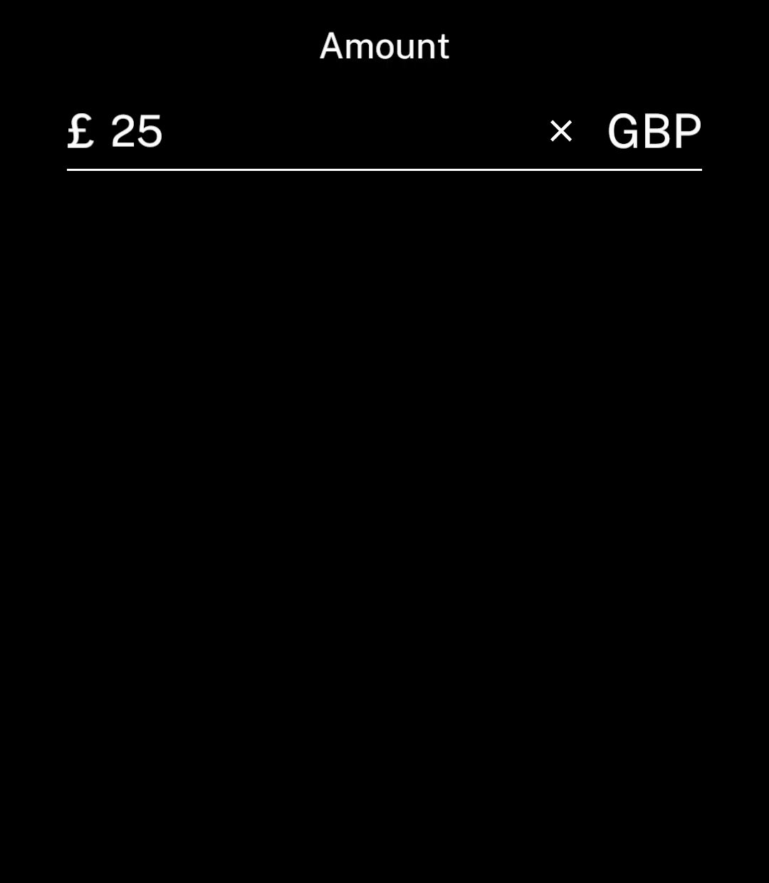Amount input showing £ before 25 and GBP after it, above the underline.
